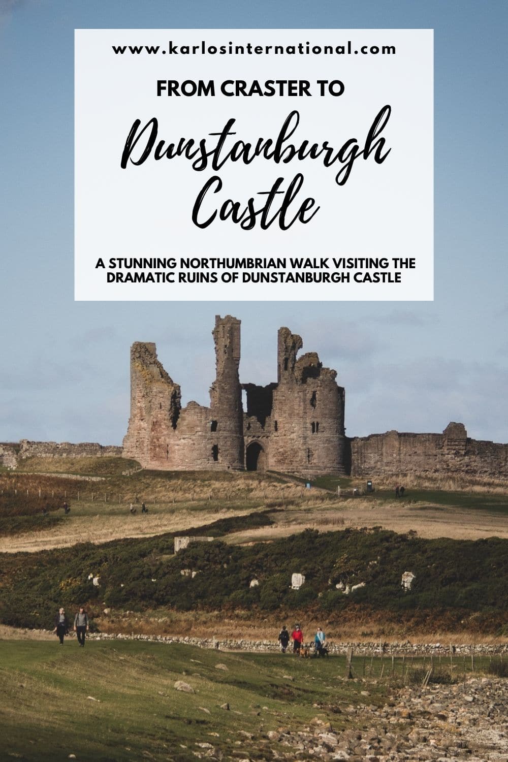 A Walk from Craster to Dunstanburgh Castle - Pinterest Pin